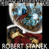 The Kingdoms and the Elves of the Reaches by Robert Stanek