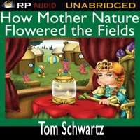 How Mother Nature Flowered the Fields by Tom Schwartz